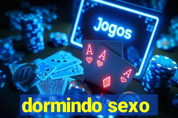 dormindo sexo